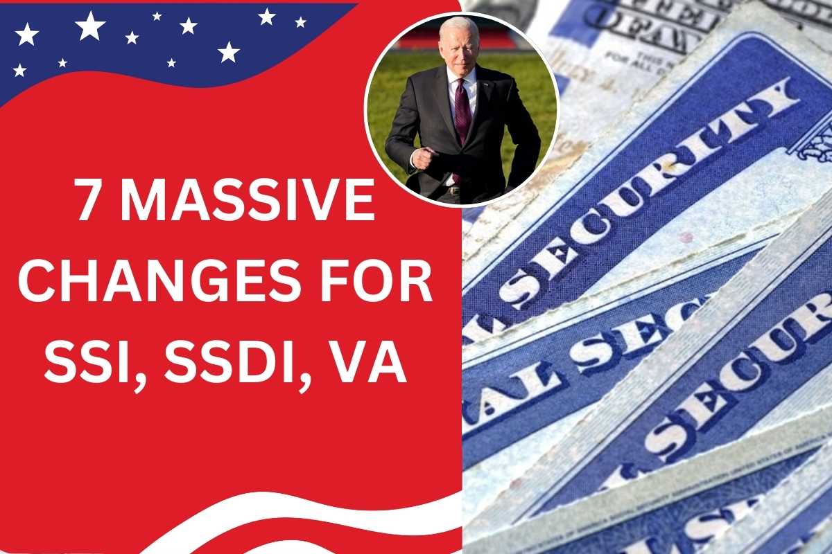 7 Massive Changes For SSI, SSDI, VA Beneficiaries In 2024
