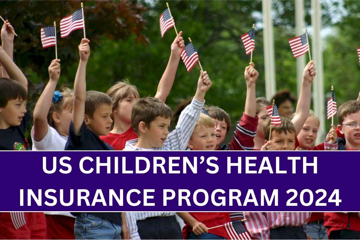 US Children’s Health Insurance Program 2024, Check CHIP Eligibility & Amount