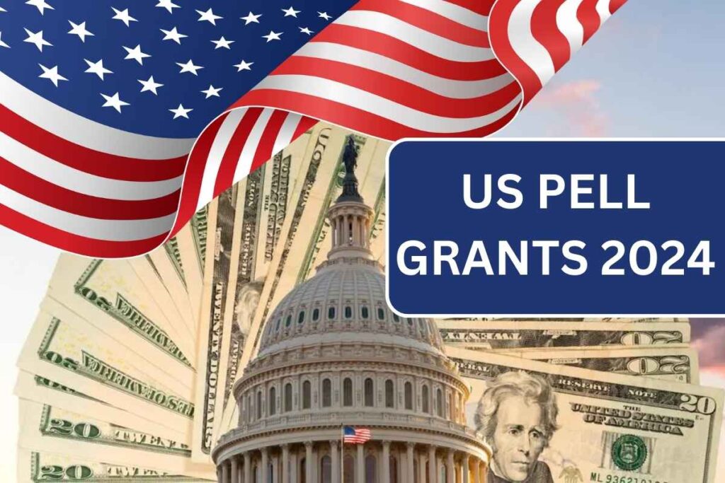 US Pell Grants 2024, Know Benefits & Eligibility