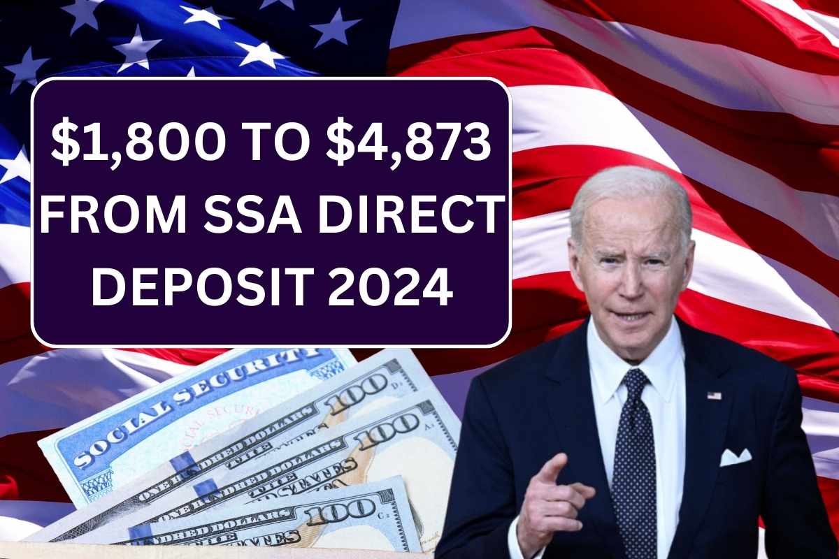 $1,800 to $4,873 From SSA Direct Deposit 2024 - Coming