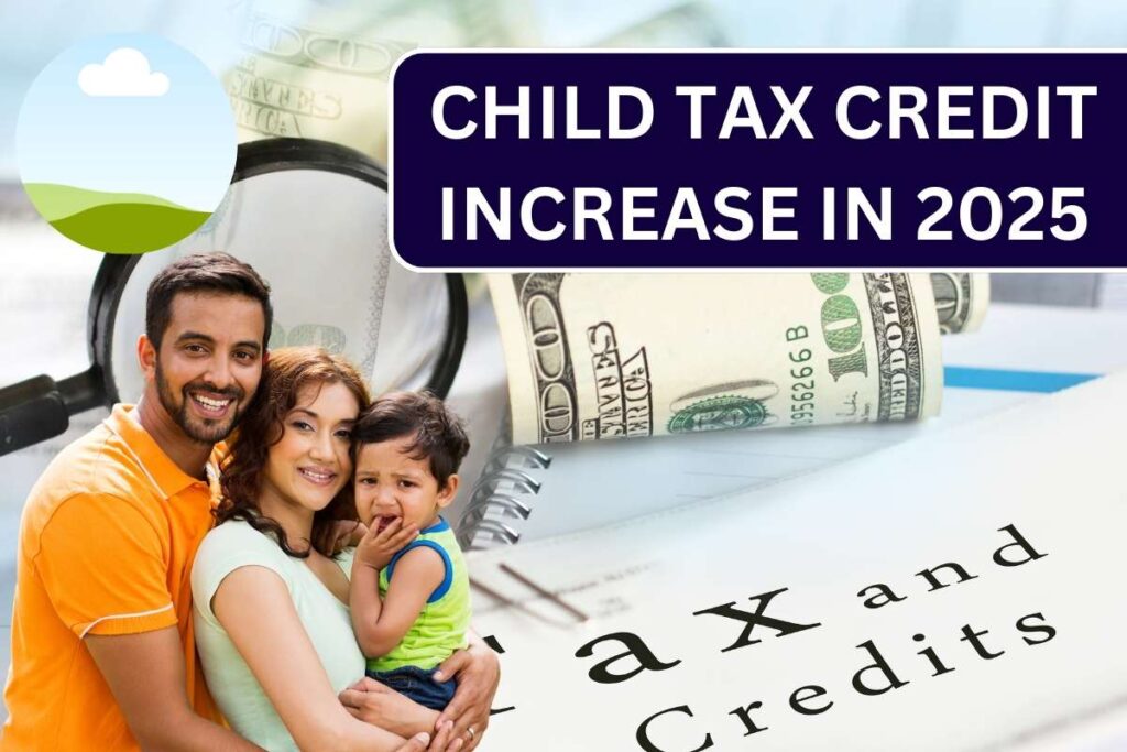 Child Tax Credit Increase in 2025 – What You Need to Know