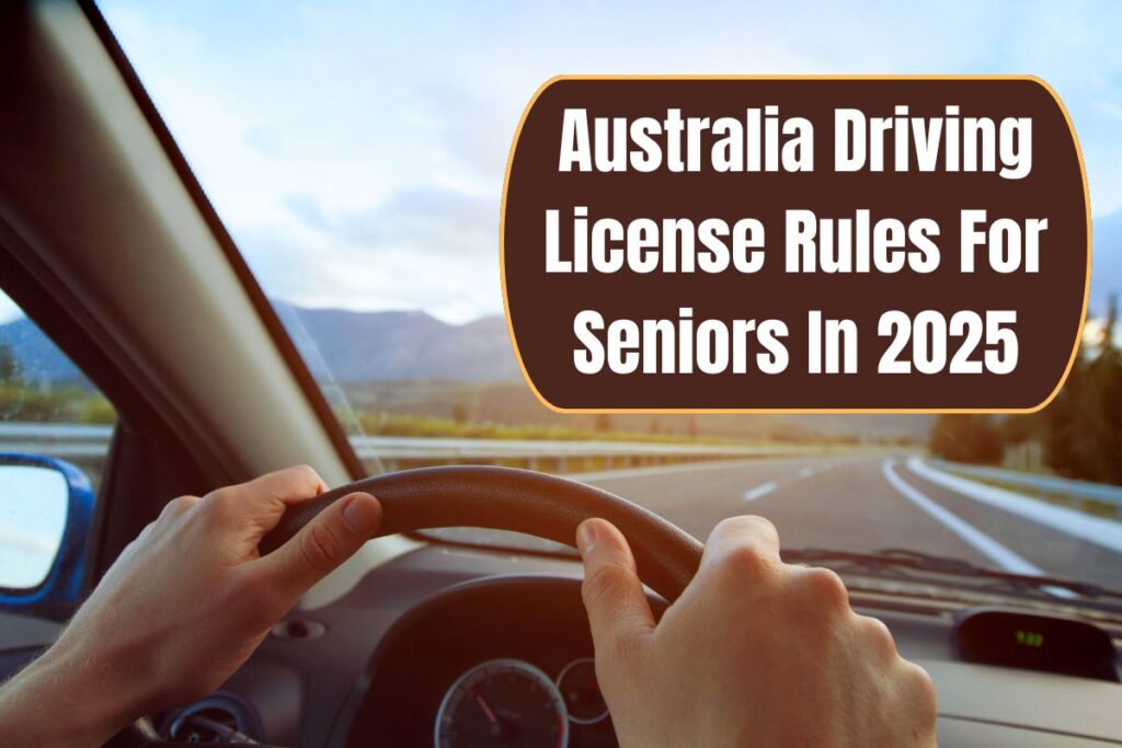 Australia Driving License Rules For Seniors In 2025